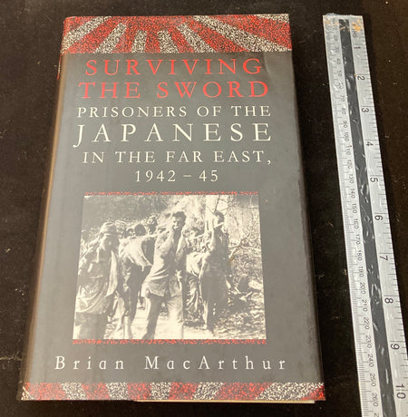 Surviving the Sword , prisoners of the Japanese in the Far East . 1942-45 - Yamazakura